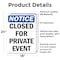 Signmission Closed For Private Event OSHA Notice Sign, Vinyl Decal, 18in W x 24in L, 2PK OS-2PACK-NS-D-1824-V-10676 - alternate 3